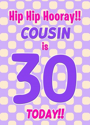 Cousin 30th Birthday Card (Purple Spots)