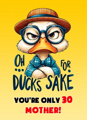 Mother 30th Birthday Card (Funny Duck Humour)