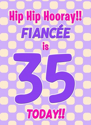 Fiancee 35th Birthday Card (Purple Spots)