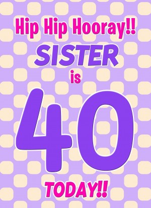 Sister 40th Birthday Card (Purple Spots)