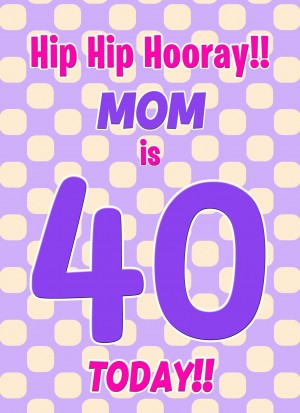 Mom 40th Birthday Card (Purple Spots)