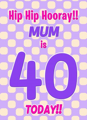 Mum 40th Birthday Card (Purple Spots)