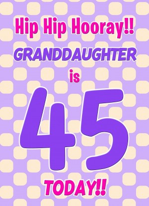 Granddaughter 45th Birthday Card (Purple Spots)