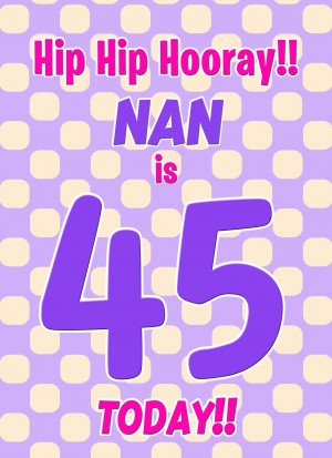Nan 45th Birthday Card (Purple Spots)