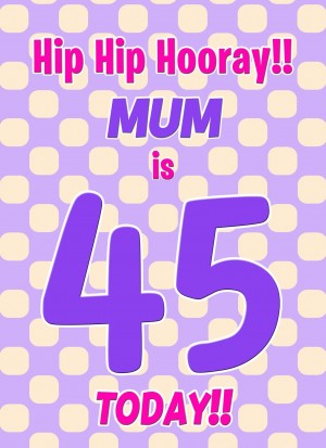 Mum 45th Birthday Card (Purple Spots)
