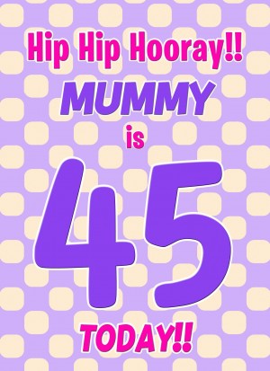 Mummy 45th Birthday Card (Purple Spots)