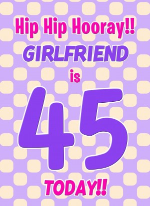 Girlfriend 45th Birthday Card (Purple Spots)