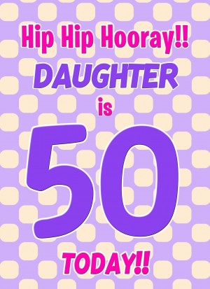 Daughter 50th Birthday Card (Purple Spots)