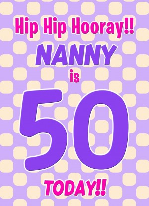Nanny 50th Birthday Card (Purple Spots)
