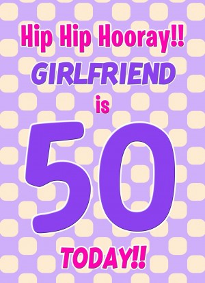 Girlfriend 50th Birthday Card (Purple Spots)