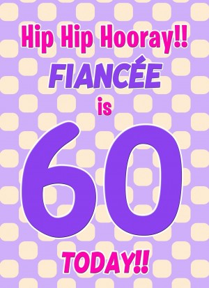 Fiancee 60th Birthday Card (Purple Spots)