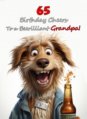 Grandpa 65th Birthday Card (Funny Beerilliant Birthday Cheers)