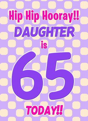 Daughter 65th Birthday Card (Purple Spots)
