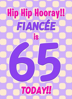 Fiancee 65th Birthday Card (Purple Spots)