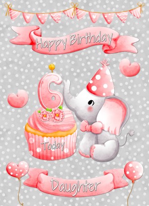 Daughter 6th Birthday Card (Grey Elephant)