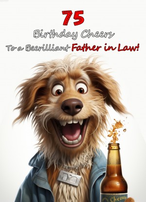 Father in Law 75th Birthday Card (Funny Beerilliant Birthday Cheers)