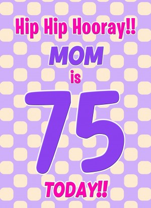 Mom 75th Birthday Card (Purple Spots)