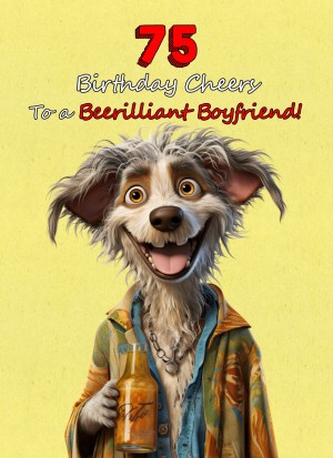 Boyfriend 75th Birthday Card (Funny Beerilliant Birthday Cheers, Design 2)