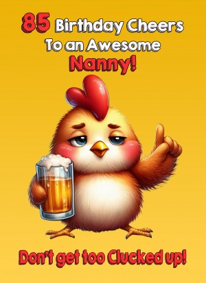 Nanny 85th Birthday Card (Funny Beer Chicken Humour)