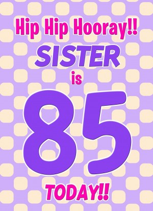 Sister 85th Birthday Card (Purple Spots)