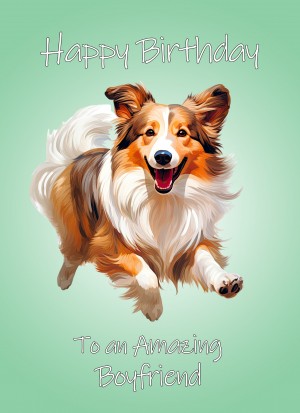Shetland Sheepdog Dog Birthday Card For Boyfriend