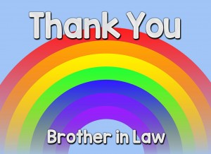 Thank You 'Brother in Law' Rainbow Greeting Card