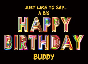 Happy Birthday 'Buddy' Greeting Card