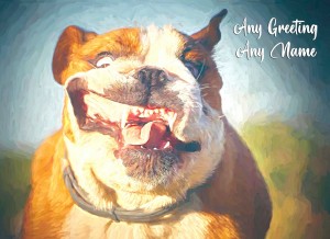 Personalised Bulldog Art Greeting Card (Birthday, Christmas, Any Occasion)