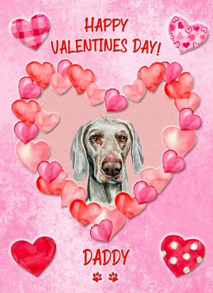 Weimaraner Dog Valentines Day Card (Happy Valentines, Daddy)