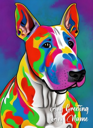 Personalised English Bull Terrier Dog Colourful Abstract Art Greeting Card (Birthday, Fathers Day, Any Occasion)