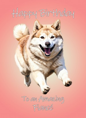 Akita Dog Birthday Card For Fiance