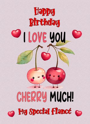 Funny Pun Romantic Birthday Card for Fiance (Cherry Much)