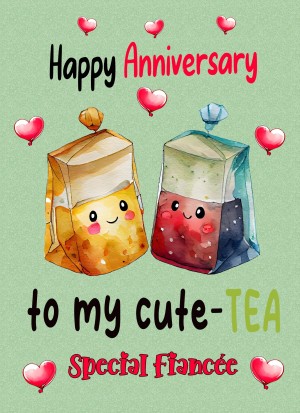 Funny Pun Romantic Anniversary Card for Fiancee (Cute Tea)