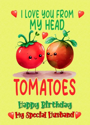 Funny Pun Romantic Birthday Card for Husband (Tomatoes)