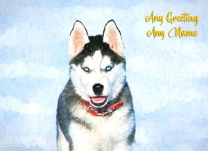 Personalised Husky Art Greeting Card (Birthday, Christmas, Any Occasion)