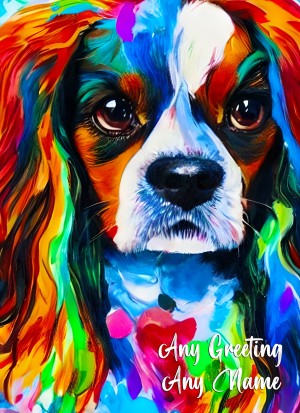 Personalised King Charles Spaniel Dog Colourful Abstract Art Greeting Card (Birthday, Fathers Day, Any Occasion)