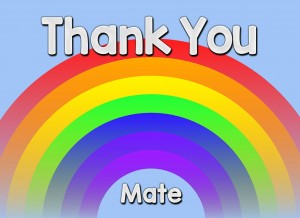 Thank You 'Mate' Rainbow Greeting Card