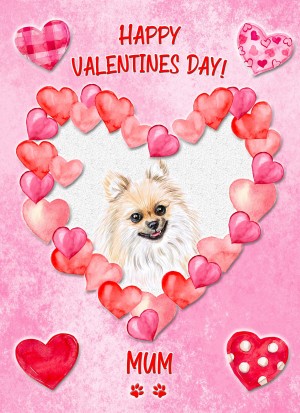 Pomeranian Dog Valentines Day Card (Happy Valentines, Mum)