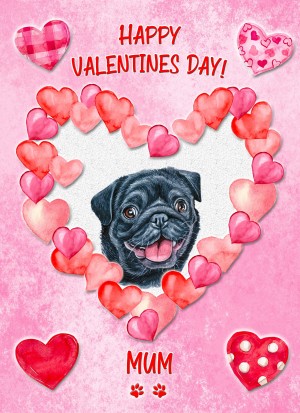 Pug Dog Valentines Day Card (Happy Valentines, Mum)
