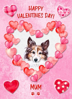 Shetland Sheepdog Dog Valentines Day Card (Happy Valentines, Mum)
