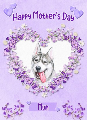 Husky Dog Mothers Day Card (Happy Mothers, Mum)