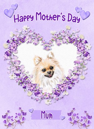 Pomeranian Dog Mothers Day Card (Happy Mothers, Mum)
