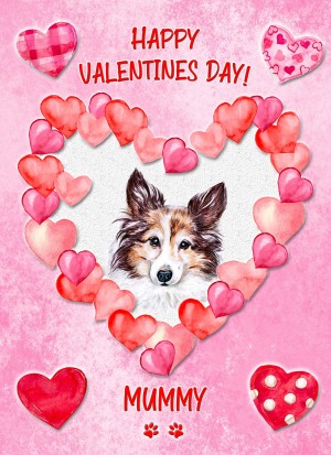 Shetland Sheepdog Dog Valentines Day Card (Happy Valentines, Mummy)