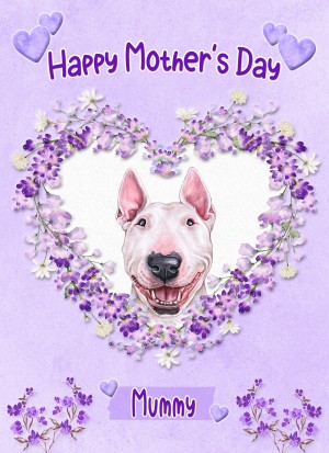 English Bull Terrier Dog Mothers Day Card (Happy Mothers, Mummy)