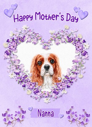 King Charles Spaniel Dog Mothers Day Card (Happy Mothers, Nanna)