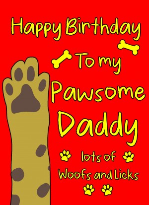 From the Dog Pawsome Birthday Card (Daddy)