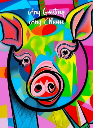 Personalised Pig Animal Colourful Abstract Art Greeting Card (Birthday, Fathers Day, Any Occasion)
