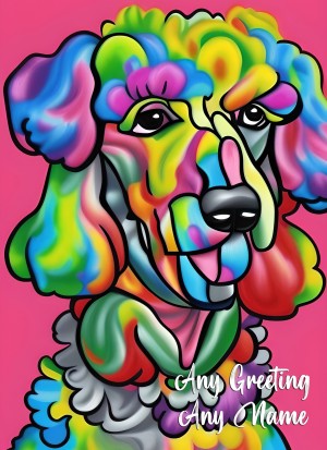 Personalised Poodle Dog Colourful Abstract Art Greeting Card (Birthday, Fathers Day, Any Occasion)