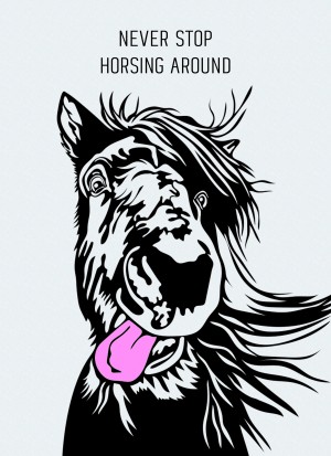 Punny Animals Horse Funny Greeting Card (Horsing Around)