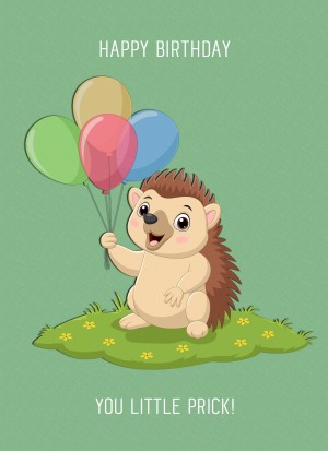 Punny Animals Hedgehog Birthday Funny Greeting Card (Little Prick)